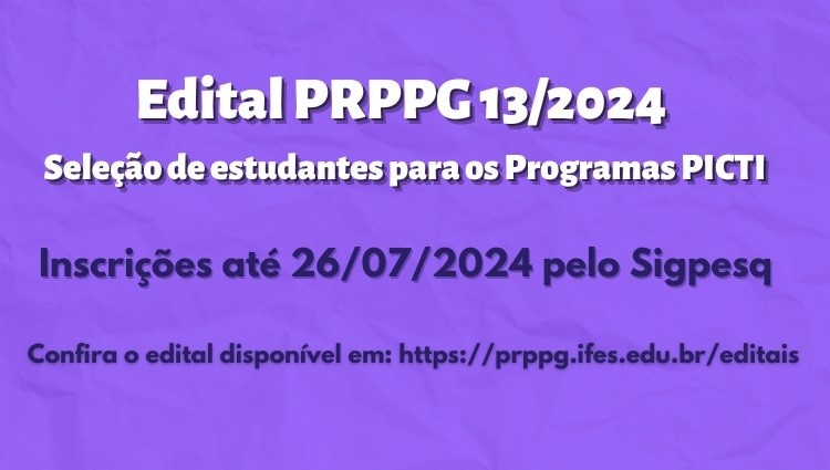 Edital PRPPG 13/2024 - Seleção de estudantes para os programas PICTI